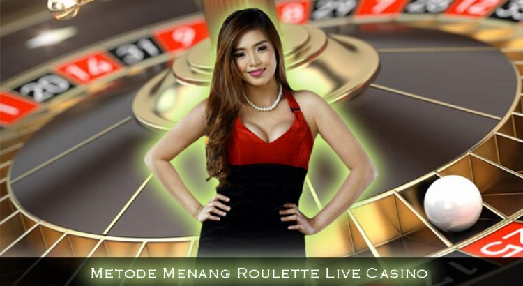 Metode Menang Roulette Live Casino