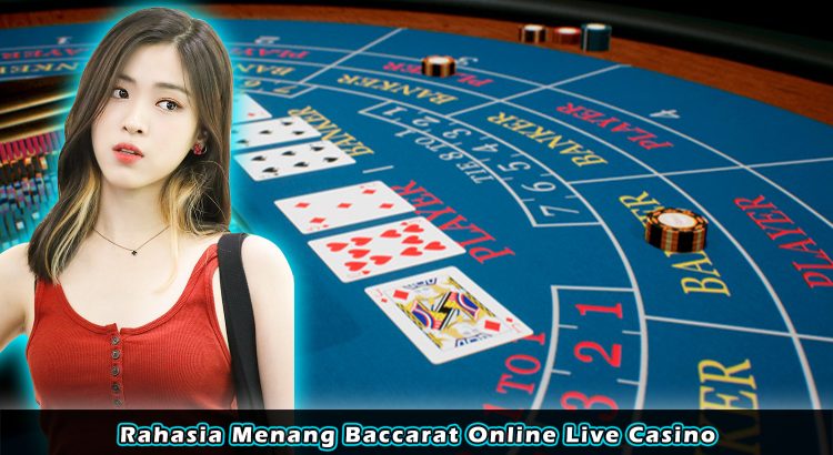 Rahasia Menang Baccarat Online Live Casino